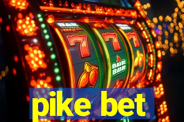 pike bet